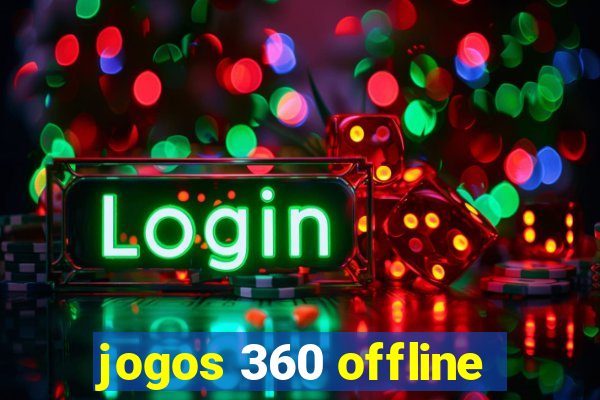 jogos 360 offline